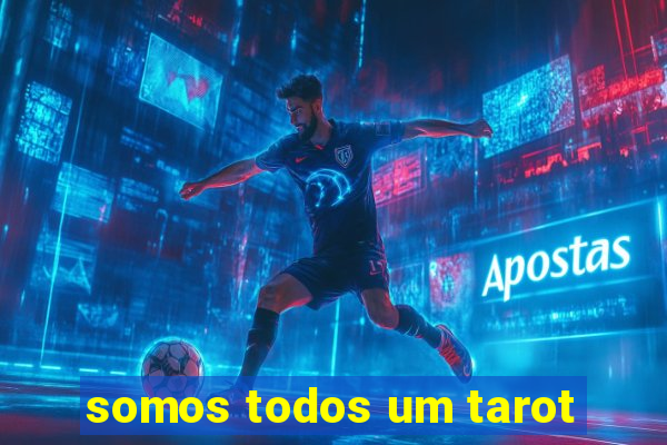 somos todos um tarot